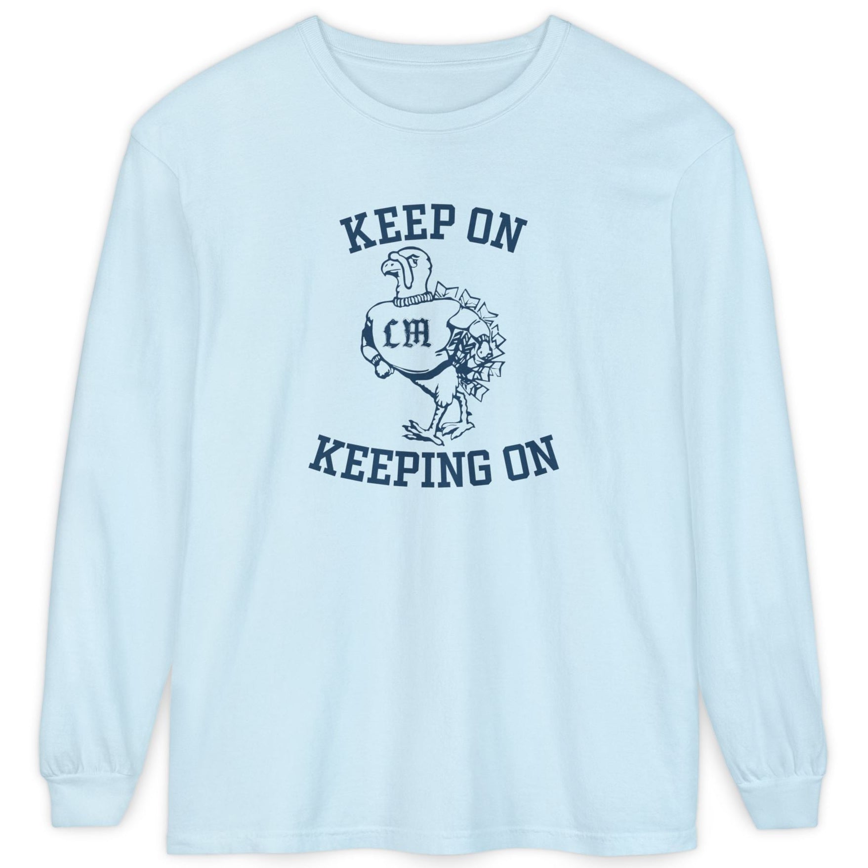 Keep On Keeping On Long Sleeve Tee