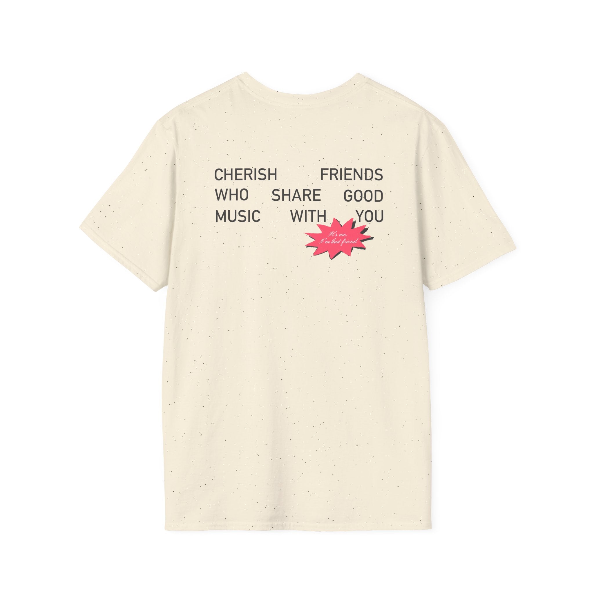 Cherish Friends Who Share Good Music Tee