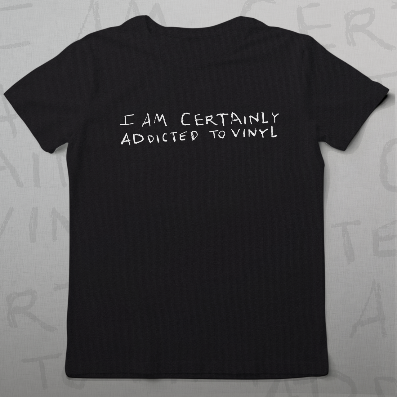 “I’m Certainly Addicted to Vinyl” T-Shirt