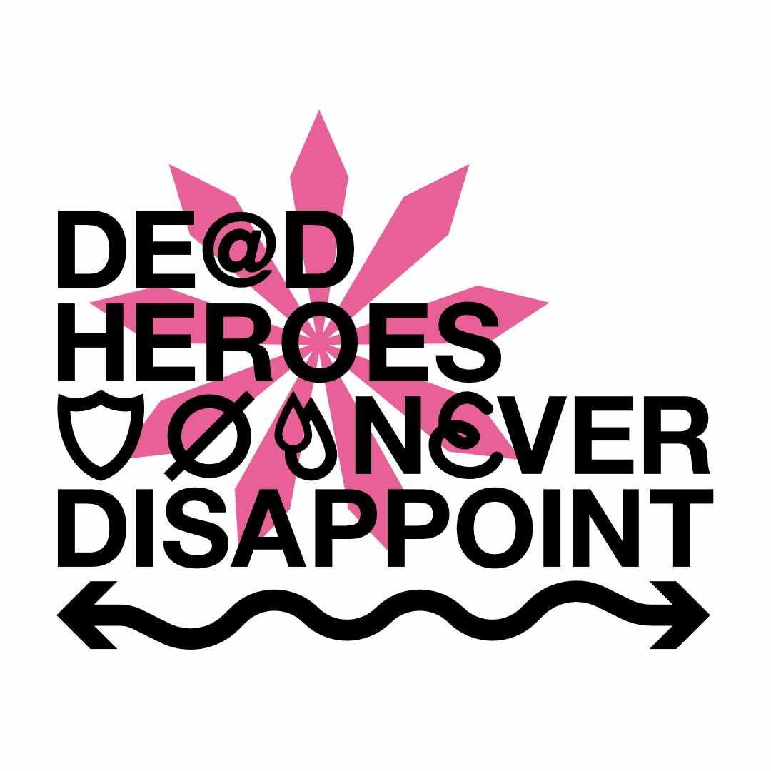 Dead Heroes Never Disappoint T-Shirt